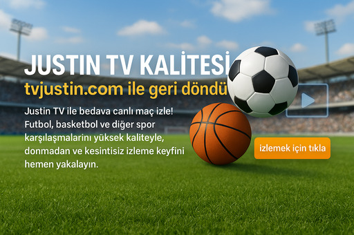 Justin Tv ile canlı maç izle – futbol, basketbol ve diğer spor yayınları HD